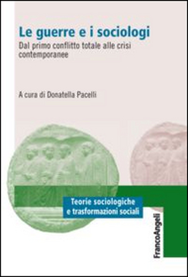 Le guerre e i sociologi. Dal primo conflitto totale alle crisi contemporanee - Librerie.coop Le guerre e i sociologi. Dal primo conflitto totale alle crisi contemporanee - Librerie.coop