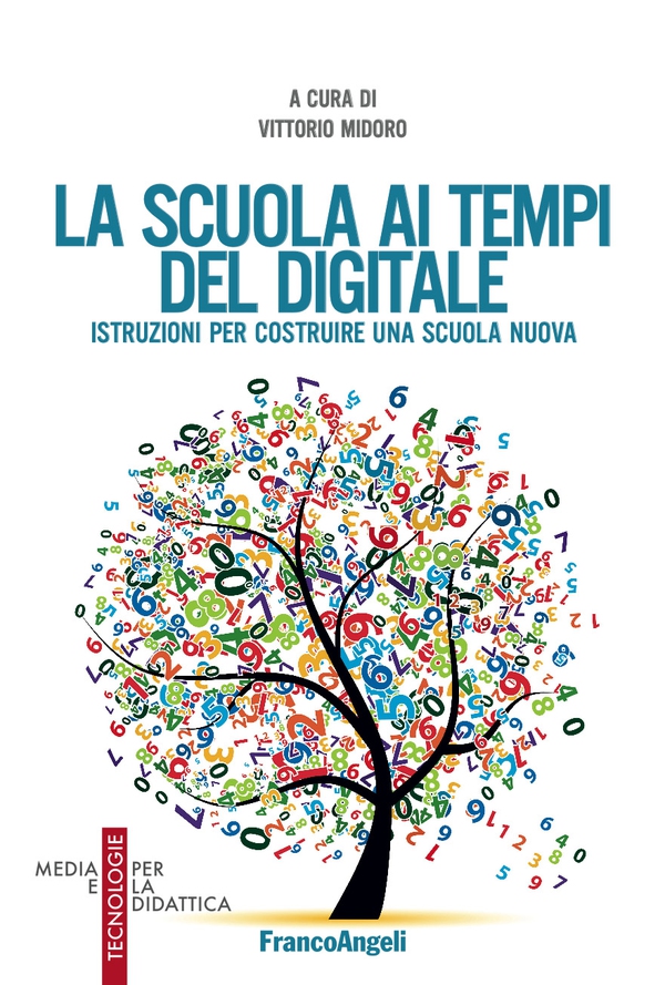 La scuola ai tempi del digitale. Istruzioni per costruire una scuola nuova - Librerie.coop La scuola ai tempi del digitale. Istruzioni per costruire una scuola nuova - Librerie.coop