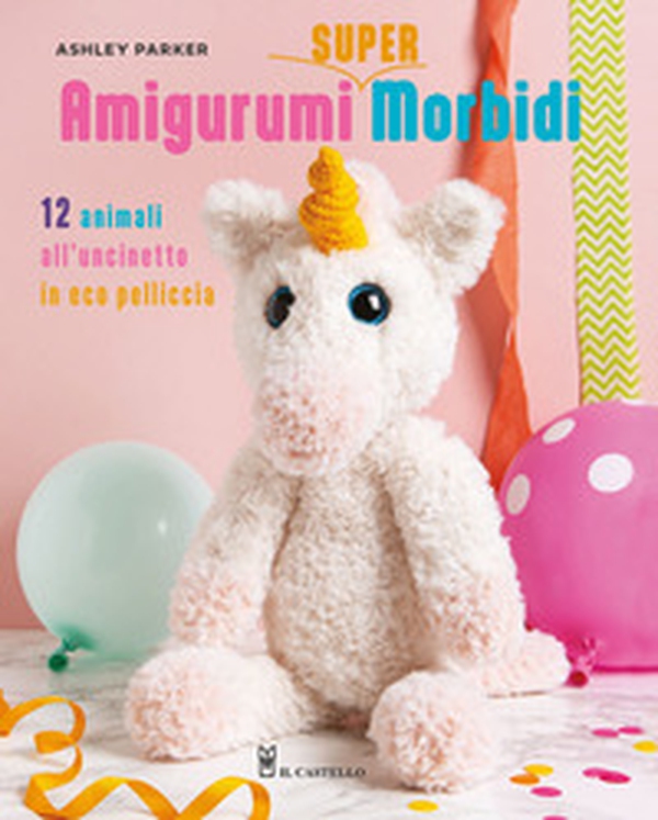 Amigurumi super morbidi. 12 animali all'uncinetto in eco pelliccia - Librerie.coop Amigurumi super morbidi. 12 animali all'uncinetto in eco pelliccia - Librerie.coop