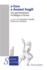 E - care e anziani fragili. Una sperimentazione tra Bologna e Ferrara - Librerie.coop