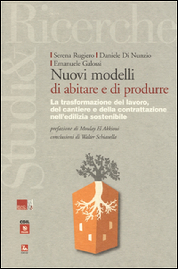 Nuovi modelli di abitare e di produrre. La trasformazione del lavoro, del cantiere e della contrattazione nell'edilizia sostenibile - Librerie.coop Nuovi modelli di abitare e di produrre. La trasformazione del lavoro, del cantiere e della contrattazione nell'edilizia sostenibile - Librerie.coop