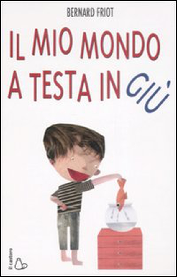 Il mio mondo a testa in giù - Librerie.coop Il mio mondo a testa in giù - Librerie.coop