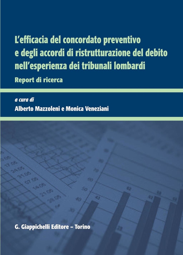 L'efficacia del concordato preventivo e degli accordi di ristrutturazione del debito nell'esperienza dei Tribunali lombardi - Librerie.coop L'efficacia del concordato preventivo e degli accordi di ristrutturazione del debito nell'esperienza dei Tribunali lombardi - Librerie.coop