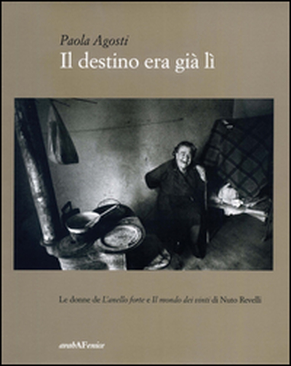 Il destino era già lì. Le donne de «L'anello forte» e «Il mondo dei vinti» di Nuto Revelli - Librerie.coop Il destino era già lì. Le donne de «L'anello forte» e «Il mondo dei vinti» di Nuto Revelli - Librerie.coop