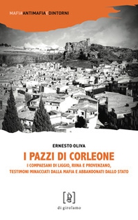 I pazzi di Corleone. I compaesani di Liggio, Riina e Provenzano, testimoni minacciati dalla mafia e abbandonati dallo Stato - Librerie.coop