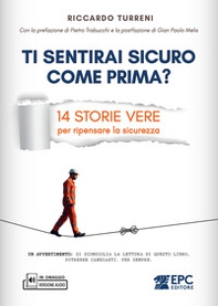 Ti sentirai sicuro come prima? 14 storie vere per ripensare la sicurezza. Con versione audio in omaggio - Librerie.coop