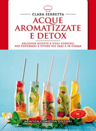 Acque aromatizzate e detox. Deliziose ricette e utili consigli per depurarsi e vivere più sani e in forma - Librerie.coop