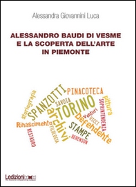 Alessandro Baudi di Vesme e la scoperta dell'arte in Piemonte - Librerie.coop