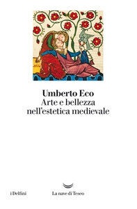 Arte e bellezza nell’estetica medievale - Librerie.coop Arte e bellezza nell’estetica medievale - Librerie.coop