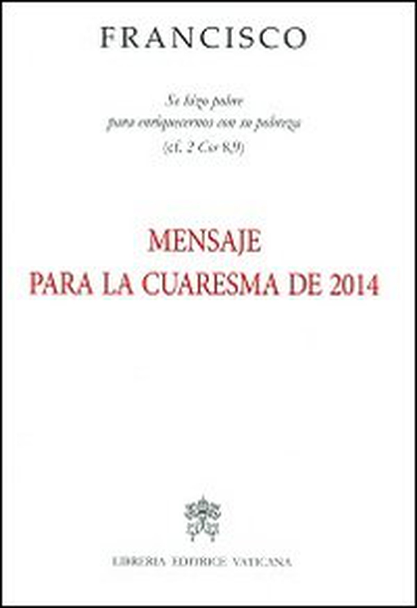 Messaggio per la Quaresima 2014. Ediz. spagnola - Librerie.coop Messaggio per la Quaresima 2014. Ediz. spagnola - Librerie.coop