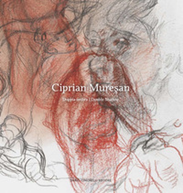 Ciprian Muresan. Doppia ombra. Ediz. italiana e inglese - Librerie.coop Ciprian Muresan. Doppia ombra. Ediz. italiana e inglese - Librerie.coop