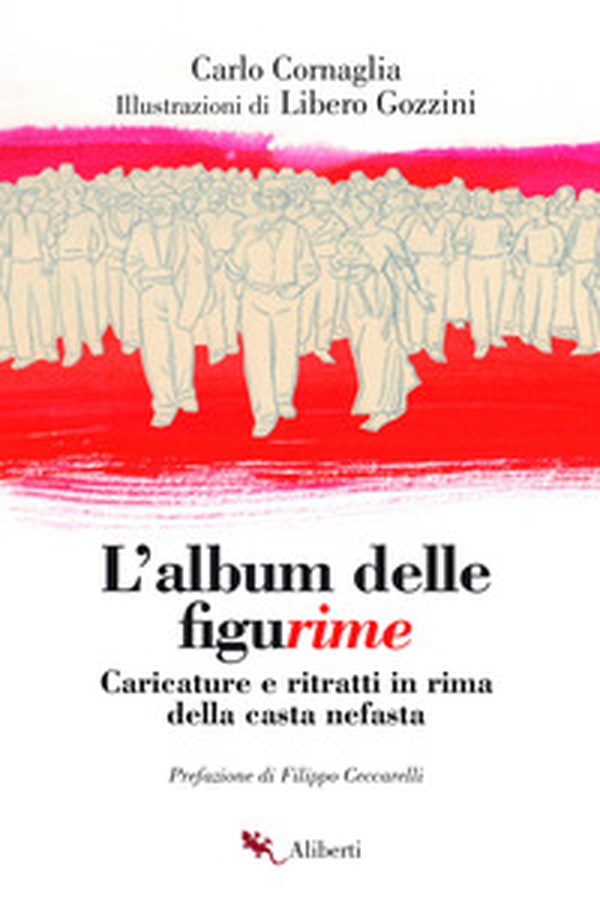 L'album delle figurime. Caricature e ritratti in rima della casta nefasta - Librerie.coop L'album delle figurime. Caricature e ritratti in rima della casta nefasta - Librerie.coop