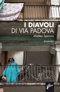 I diavoli di via Padova - Librerie.coop I diavoli di via Padova - Librerie.coop