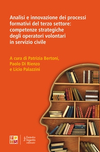 Analisi e innovazione dei processi formativi del terzo settore: competenze strategiche degli operatori volontari in servizio civile - Librerie.coop
