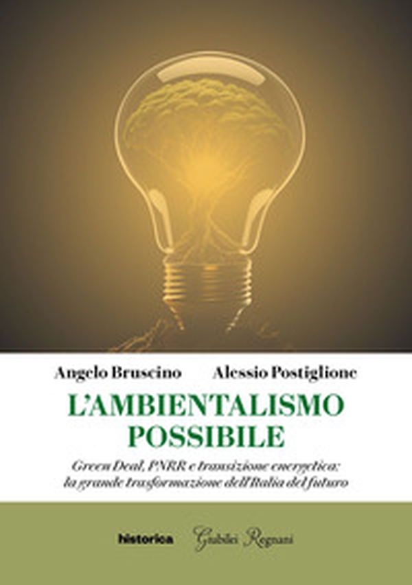 L'ambientalismo possibile. Green Deal, PNRR e transizione energetica: la grande trasformazione dell'Italia del futuro - Librerie.coop L'ambientalismo possibile. Green Deal, PNRR e transizione energetica: la grande trasformazione dell'Italia del futuro - Librerie.coop