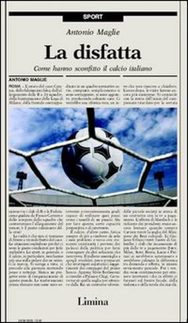 La disfatta. Come hanno sconfitto il calcio italiano - Librerie.coop