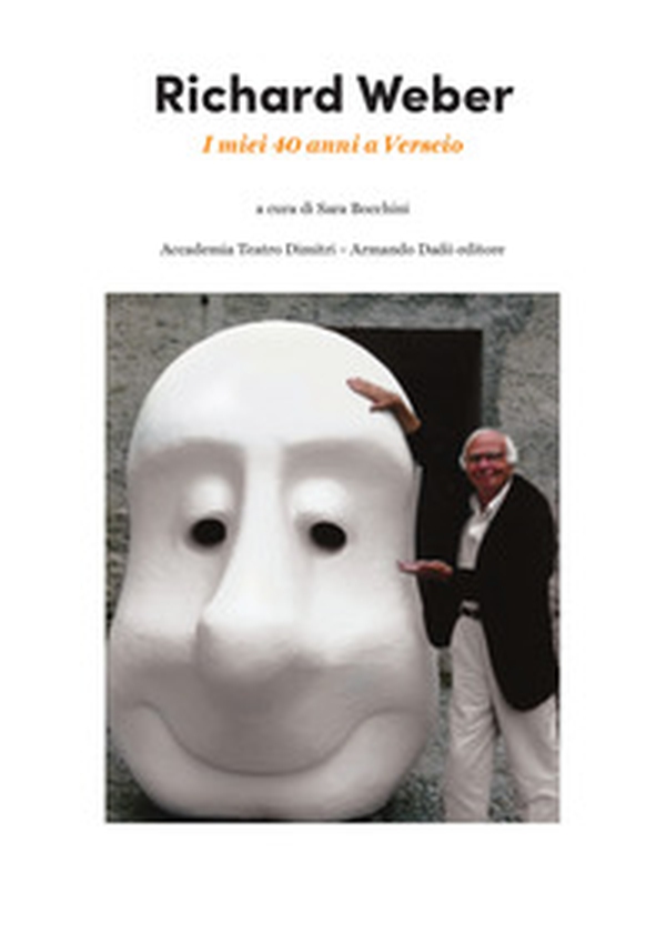 Richard Weber. I miei 40 anni a Verscio - Librerie.coop Richard Weber. I miei 40 anni a Verscio - Librerie.coop