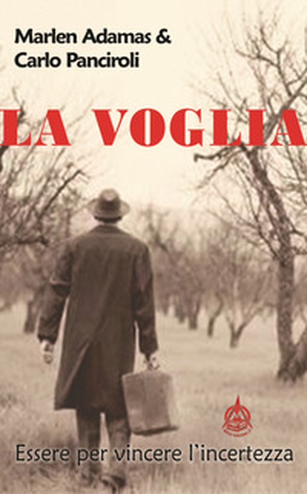 La voglia. Essere per vincere l'incertezza - Librerie.coop La voglia. Essere per vincere l'incertezza - Librerie.coop