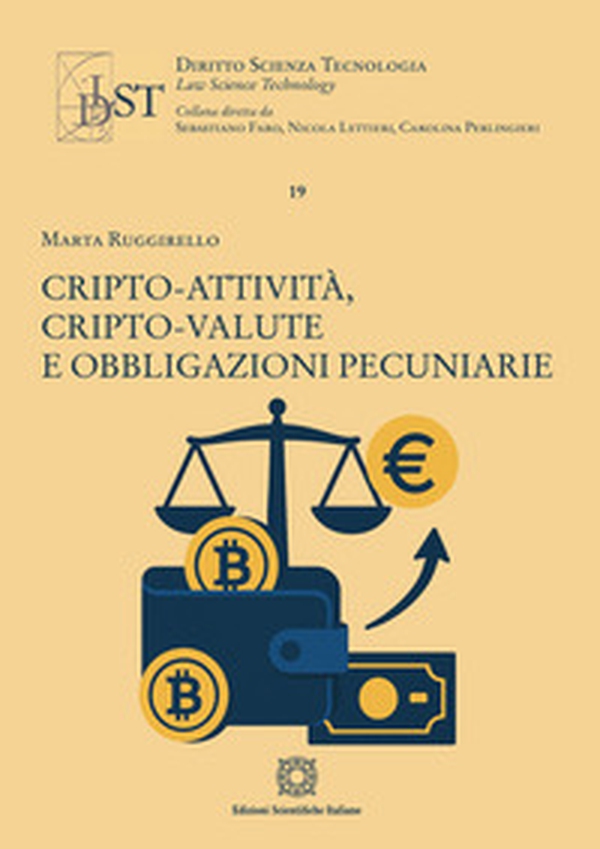 Cripto-attività, cripto-valute e obbligazioni pecuniarie - Librerie.coop Cripto-attività, cripto-valute e obbligazioni pecuniarie - Librerie.coop