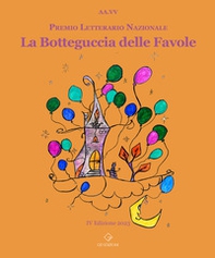 La botteguccia delle favole. Premio Letterario Nazionale 2023 - Librerie.coop