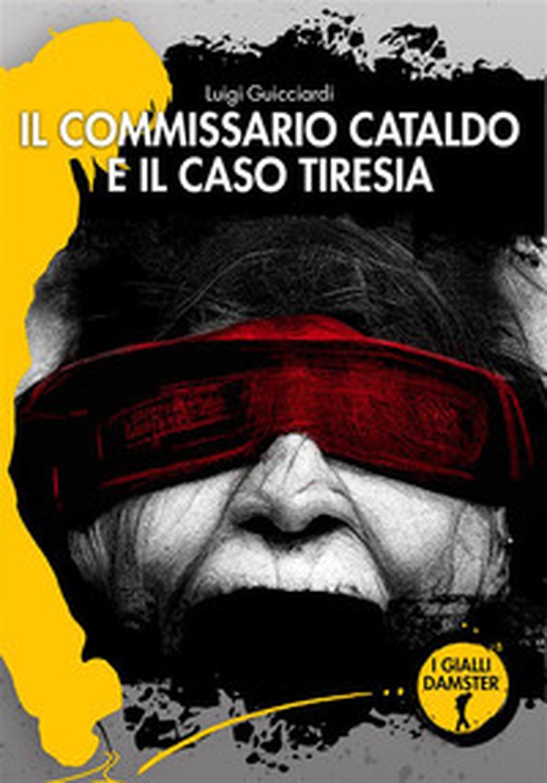 Il commissario Cataldo e il caso Tiresia - Librerie.coop Il commissario Cataldo e il caso Tiresia - Librerie.coop
