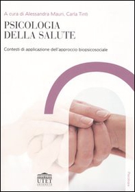 Psicologia della salute. Contesti di applicazione dell'approccio biopsicosociale - Librerie.coop