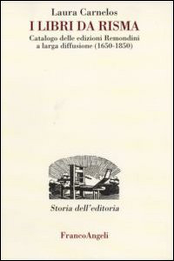 I libri da risma. Catalogo delle edizioni Remondini a larga diffusione (1650-1850) - Librerie.coop I libri da risma. Catalogo delle edizioni Remondini a larga diffusione (1650-1850) - Librerie.coop