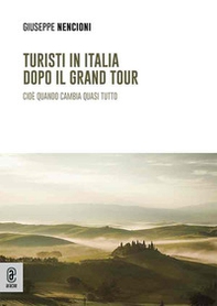 Turisti in Italia dopo il Grand Tour. Cioè quando cambia quasi tutto - Librerie.coop