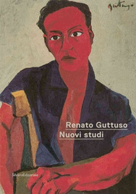 Renato Guttuso. Nuovi studi - Librerie.coop