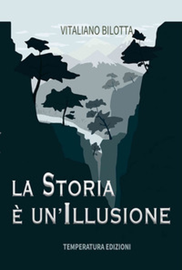 La storia è un'illusione - Librerie.coop La storia è un'illusione - Librerie.coop