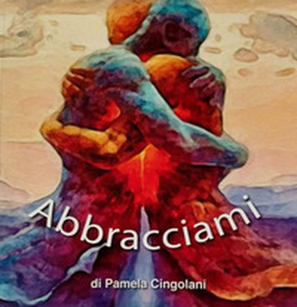 Abbracciami - Librerie.coop Abbracciami - Librerie.coop