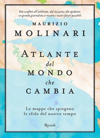 Atlante del mondo che cambia. Le mappe che spiegano le sfide del nostro tempo - Librerie.coop