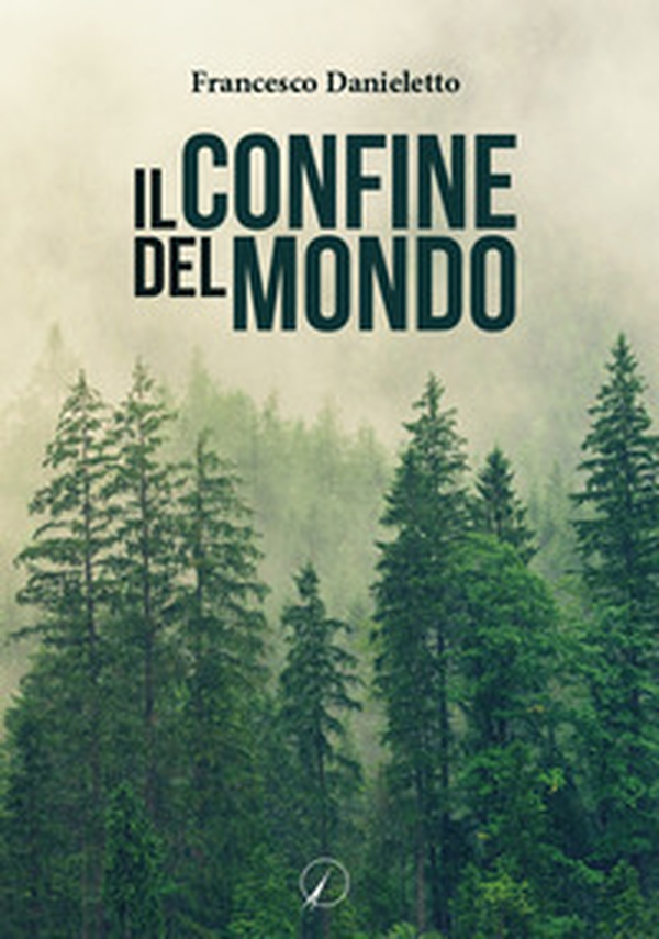 Il confine del mondo - Librerie.coop Il confine del mondo - Librerie.coop