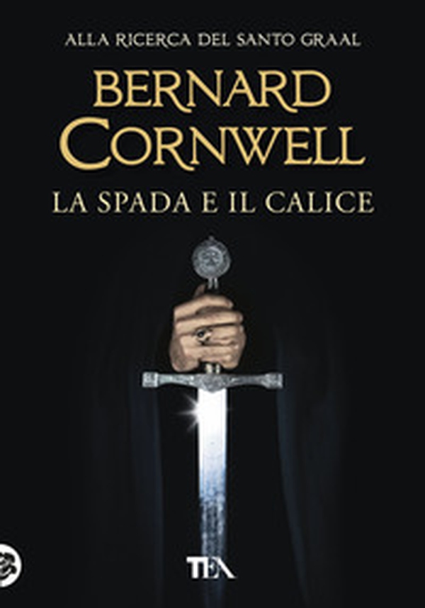 La spada e il calice. Alla ricerca del santo Graal - Librerie.coop La spada e il calice. Alla ricerca del santo Graal - Librerie.coop