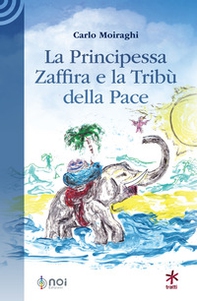 La Principessa Zaffira e la Tribù della Pace - Librerie.coop