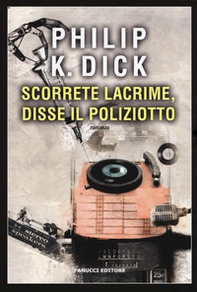 Scorrete lacrime, disse il poliziotto - Librerie.coop Scorrete lacrime, disse il poliziotto - Librerie.coop