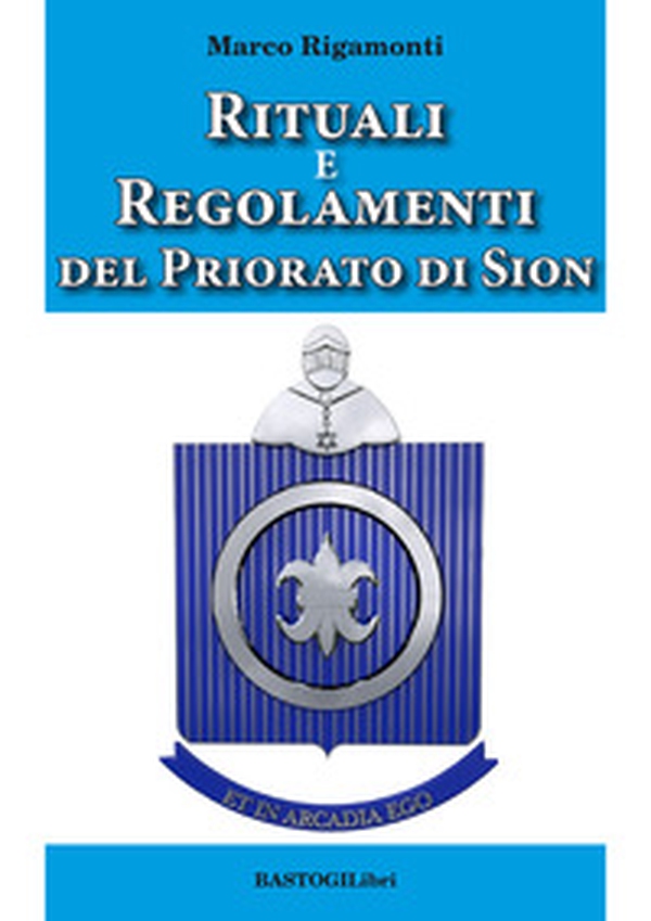 Rituali e regolamenti del priorato di Sion - Librerie.coop Rituali e regolamenti del priorato di Sion - Librerie.coop