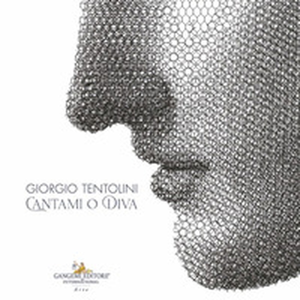 Giorgio Tentolini. Cantami o Diva. Ediz. italiana e inglese - Librerie.coop Giorgio Tentolini. Cantami o Diva. Ediz. italiana e inglese - Librerie.coop