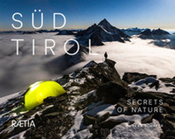 Süd Tirol. Secrets of nature - Librerie.coop Süd Tirol. Secrets of nature - Librerie.coop