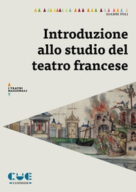 Introduzione allo studio del teatro francese - Librerie.coop