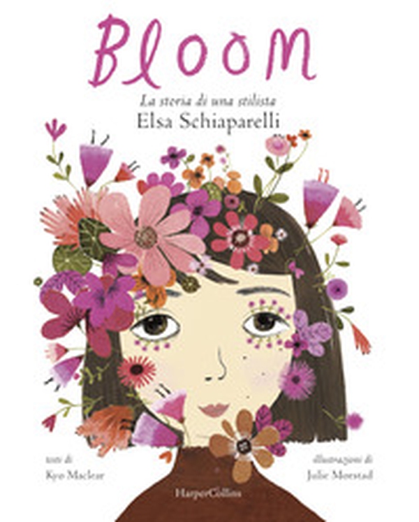 Bloom. La storia di una stilista: Elsa Schiaparelli - Librerie.coop Bloom. La storia di una stilista: Elsa Schiaparelli - Librerie.coop