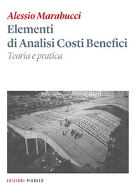 Elementi di analisi costi benefici. Teoria e pratica - Librerie.coop Elementi di analisi costi benefici. Teoria e pratica - Librerie.coop