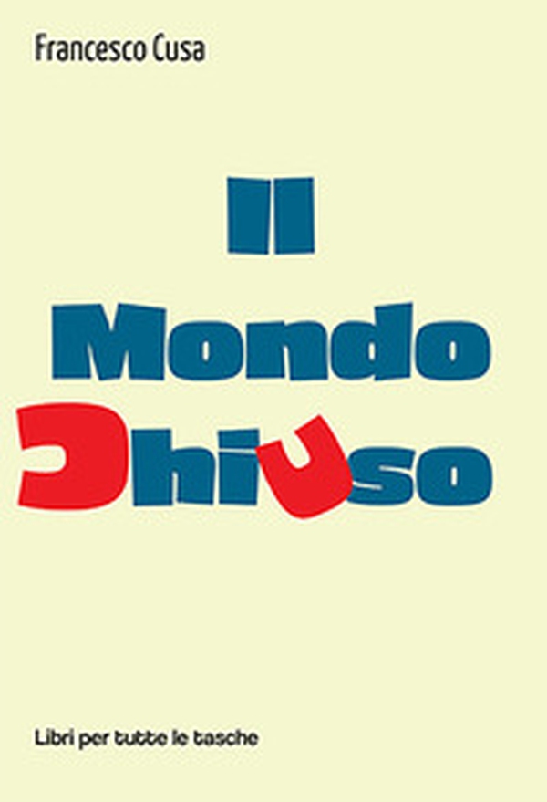 Il mondo chiuso - Librerie.coop Il mondo chiuso - Librerie.coop