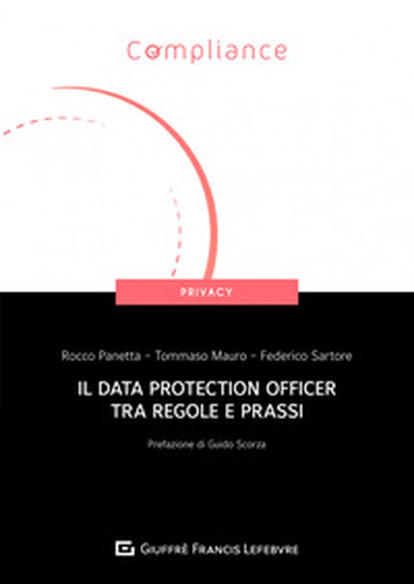 Il Data Protection Officer tra regole e prassi - Librerie.coop Il Data Protection Officer tra regole e prassi - Librerie.coop