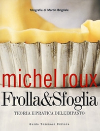 Frolla & sfoglia. Teoria e pratica dell'impasto - Librerie.coop