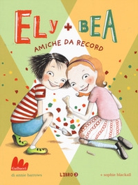 Amiche da record. Ely + Bea - Librerie.coop