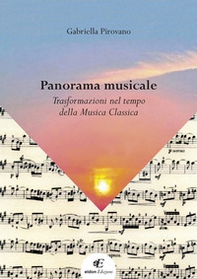 Panorama musicale. Trasformazioni nel tempo della musica classica - Librerie.coop