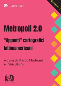 Metropoli 2.0. «Appunti» cartografici latinoamericani - Librerie.coop