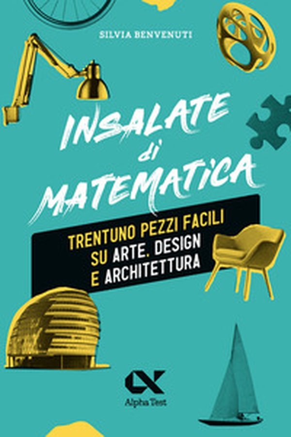 Insalate di matematica. Trentuno pezzi facili su arte, design e architettura - Librerie.coop Insalate di matematica. Trentuno pezzi facili su arte, design e architettura - Librerie.coop