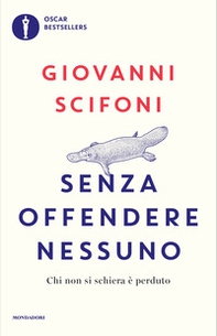 Senza offendere nessuno. Chi non si schiera è perduto - Librerie.coop